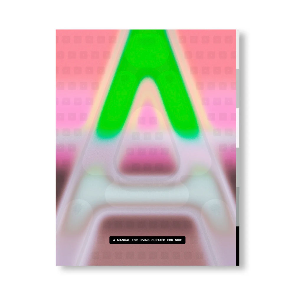 A MANUAL FOR LIVING CURATED FOR NIKE
